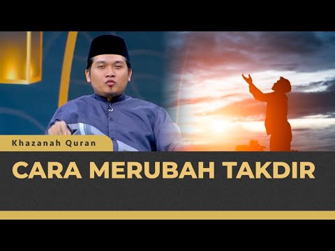 Ada Takdir yang Bisa Diubah, Begini Caranya | Khazanah Qur'an