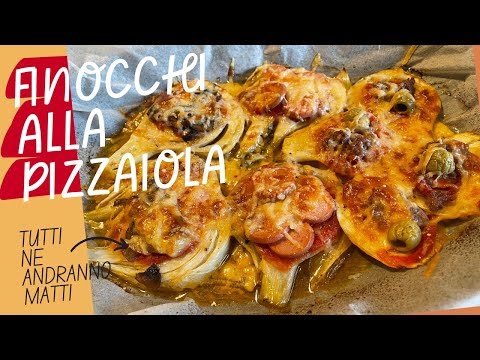 FINOCCHI ALLA PIZZAIOLA TUTTI NE ANDRANNO PAZZI