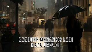 Download lagu Bandung Menangis Lagi - Nafa Urbach mp3 Download lagu Bandung Menangis Lagi - Nafa Urbach mp3
