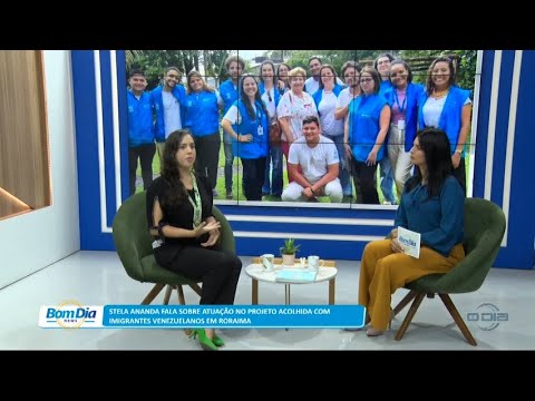 Stela Ananda fala sobre projeto acolhida com imigrantes venezuelanos em Roraima 25 01 2023