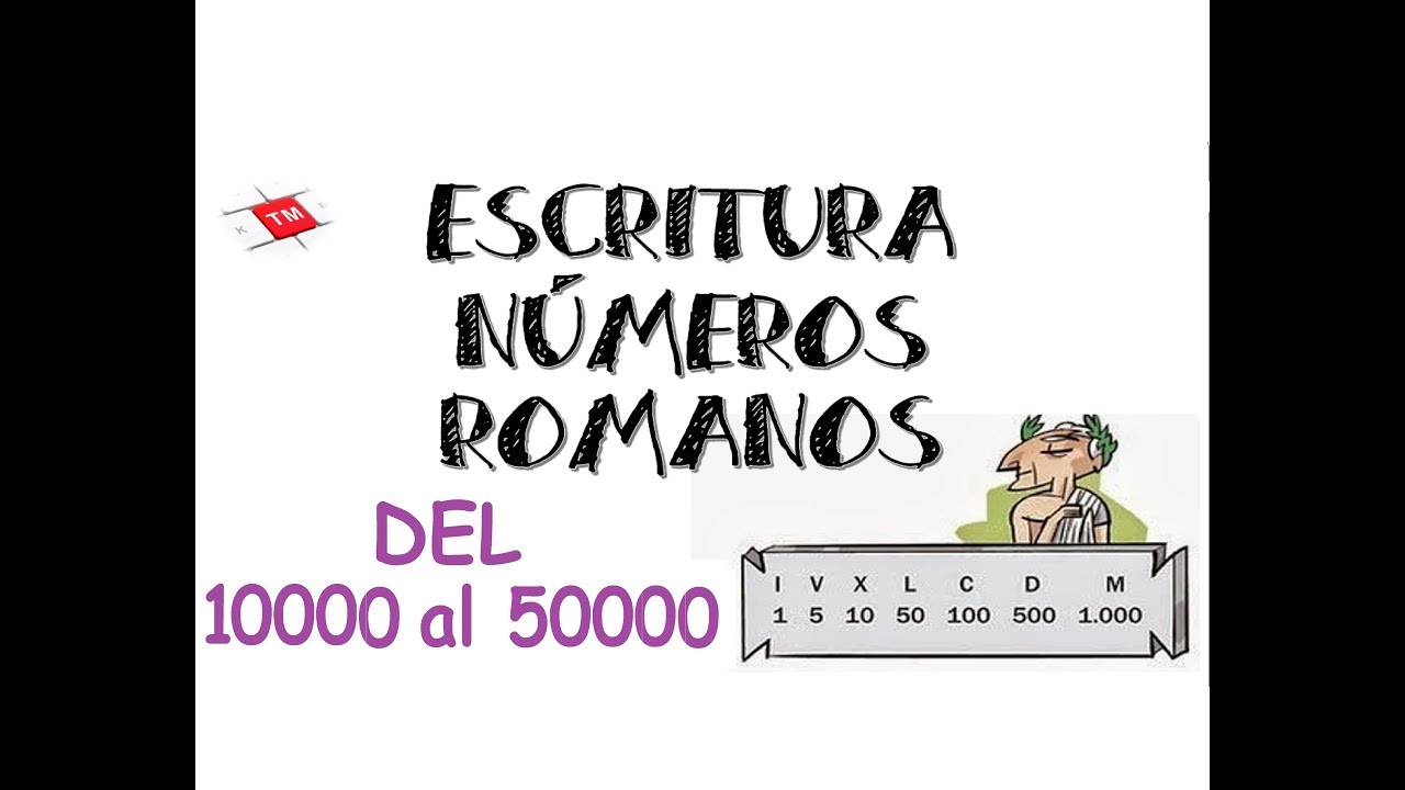 numeros romanos 100
00 al 50000