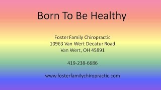 preview picture of video 'Chiropractor Van Wert OHIO: Born To Be Healthy! Chiropractor Van Wert, OH'