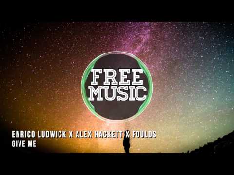 Enrico Ludwick ft. Alex Hackett & Foulds - Give Me