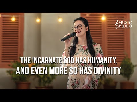 English Christian Song | "The Incarnate God Has Humanity, and Even More So Has Divinity"