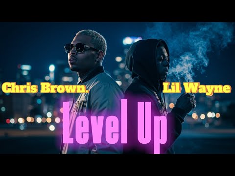 Chris Brown ft Lil Wayne – Level Up🎶🔥 | Video Lyrics