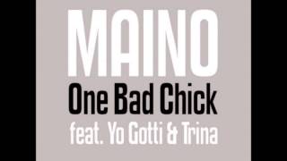 Maino Ft. Yo Gotti &amp; Trina - One Bad Bitch (Remix) 2013 New CDQ Dirty NO DJ