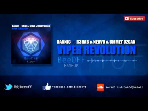 Dannic Vs R3HAB & Nervo & Ummet Ozcan - Viper Revolution (BeeoFF Mashup)