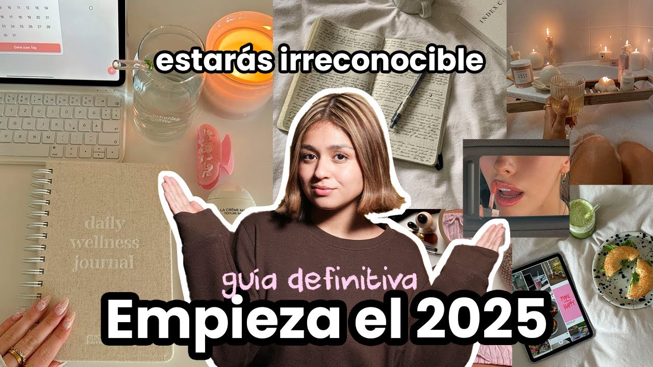La GUÍA SECRETA para TRANSFORMAR tu VIDA en 2025 ♡ este año será el mejor, motívate conmigo