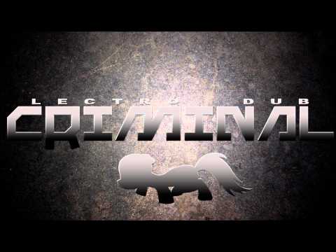 Lectro Dub - Criminal