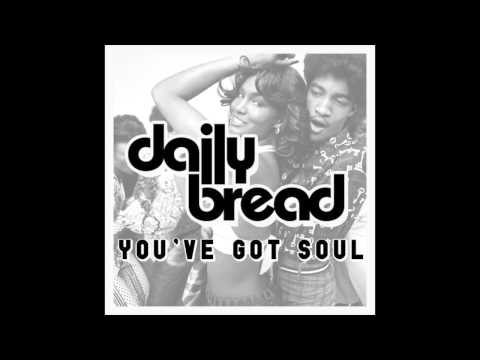 Daily Bread - You've Got Soul