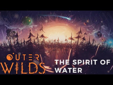 OUTER WILDS - THE SPIRIT OF WATER