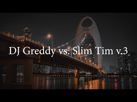 DJ Greddy vs. Slim Tim v.3