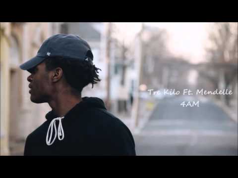 Tre Kilo Ft. Mendelle - 4AM