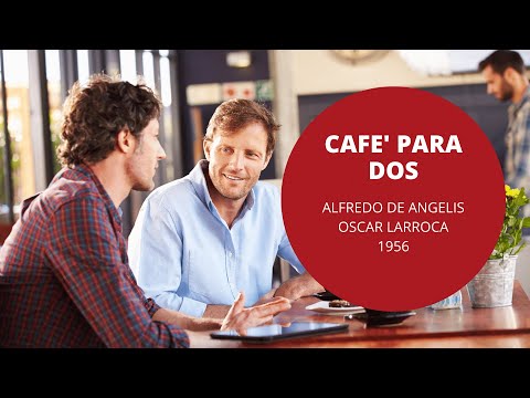 Cafe Para Dos - Alfredo De Angelis - Oscar Larroca - Tango - 1956