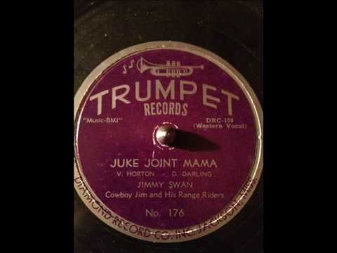 Cowboy Jim & his Range Riders (Jimmy Swan) Juke Joint Mama (TRUMPET 176) (1952)
