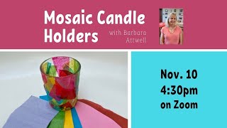 Kids Workshop with Barbara Attwell - Mosaic Candle Holders