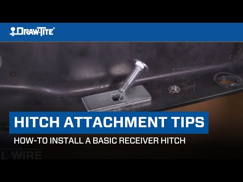 How-To | Installing a Receiver Hitch - Hitch Attachment Tips: Draw•Tite®