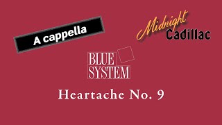 BLUE SYSTEM Heartache No. 9 (A cappella)