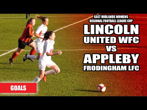 Lincoln United WFC vs Appleby Frodingham LFC  - East Midlands Womens Regional Football Cup | Goals