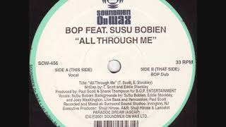 BOP Feat SuSu Bobien - All Through Me (BOP Dub)