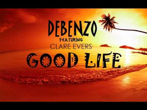 Debenzo ft Clare Evers - Good Life