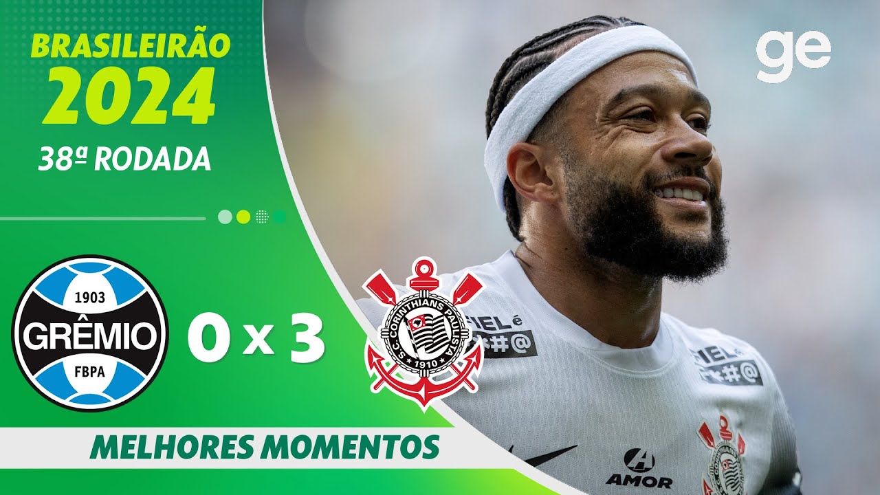 GRÊMIO 0 X 3 CORINTHIANS | MELHORES MOMENTOS | 38ª RODADA BRASILEIRÃO 2024 | ge.globo