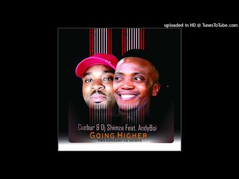 Cuebur & Dj Shimza Feat. AndyBoi - Going Higher ( Two Cousins SA Remix ) 3