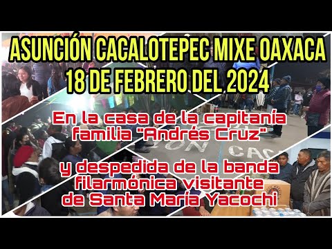Asunción Cacalotepec Mixe Oaxaca Despedida de la banda filarmónica continuación 18-02-24
