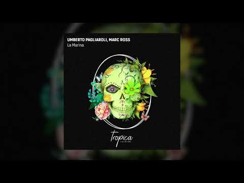 Umberto Pagliaroli, Marc Ross - La Marina (Extended Mix) Tropica Rec