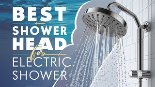 🔥 Best Shower Head for Electric Shower in 2026 ☑️ TOP 5 ☑️