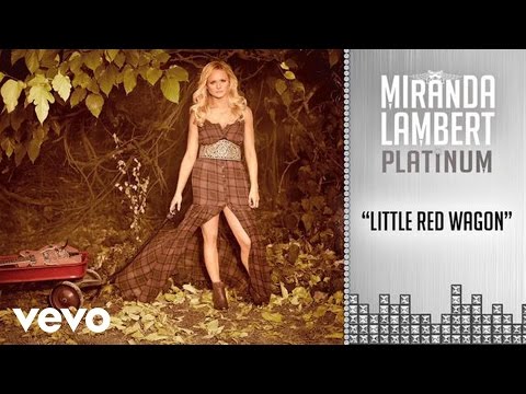 Miranda Lambert - Little Red Wagon (Audio)