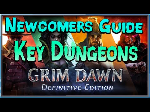 Grim Dawn Newcomer's Guide Episode 10 - Key Dungeons