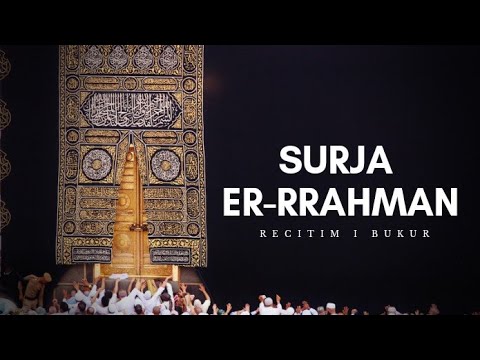 55: Surja Er-Rrahman | Recitim i Bukur