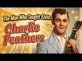 The Untold Story of Rockabilly Legend Charlie Feathers