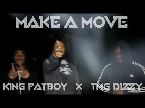 King Fatboy - MAKE A MOVE ft. TMG Dizzy (OFFICIAL VIDEO)