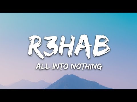R3HAB & Mokita - All Into Nothing (Lyrics)