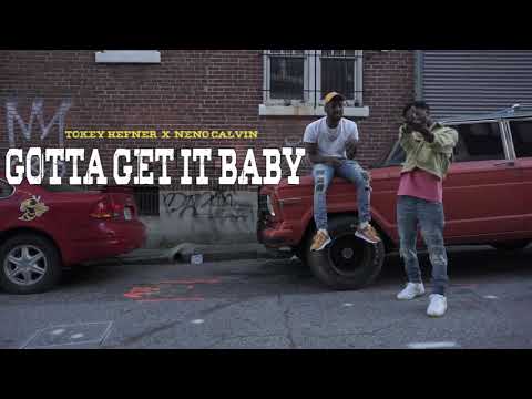 Tokey Hefner Ft Neno Calvin -Gotta Get It