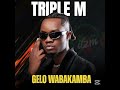 Triple M Gelo Wabakamba Official Music Audio
