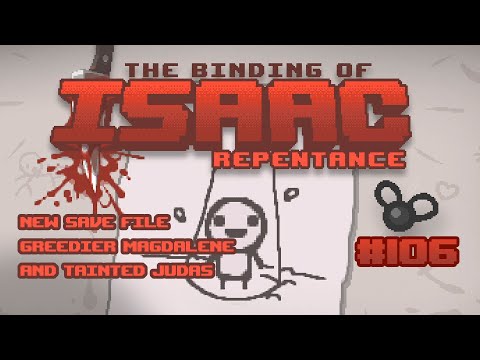The Binding of Isaac: Repentance #106 - Greedier Magdalene and Tainted Judas
