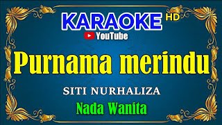 Download lagu PURNAMA MERINDU - Siti Nurhaliza [ KARAOKE HD ] Nada Wanita mp3
