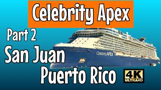 Celebrity Apex 2024 part 2 San Juan, Puerto Rico