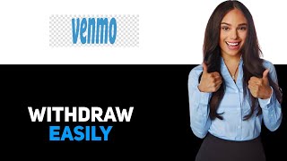 How to Withdraw Money From Venmo Without a Card 2025