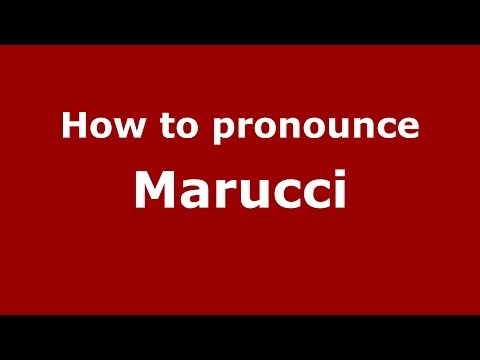 How to pronounce Marucci