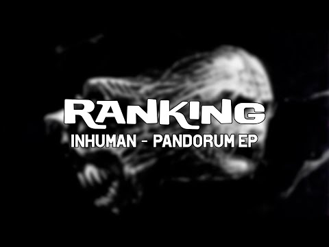 Ranking | INHUMAN - Pandorum EP | 7 tracks