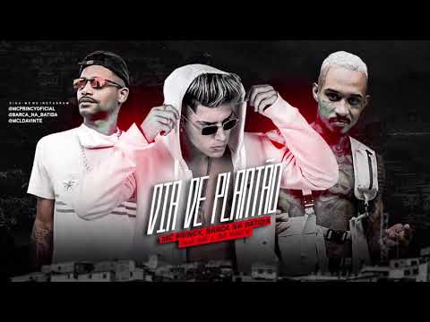 MC PRINCY, BARCA NA BATIDA FEAT. MC L DA VINTE - DIA DE PLANTÃO (BREGA FUNK)