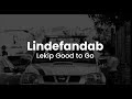 Lekip Good To Go - Lindefandab ( Full Video Clip 1080p )
