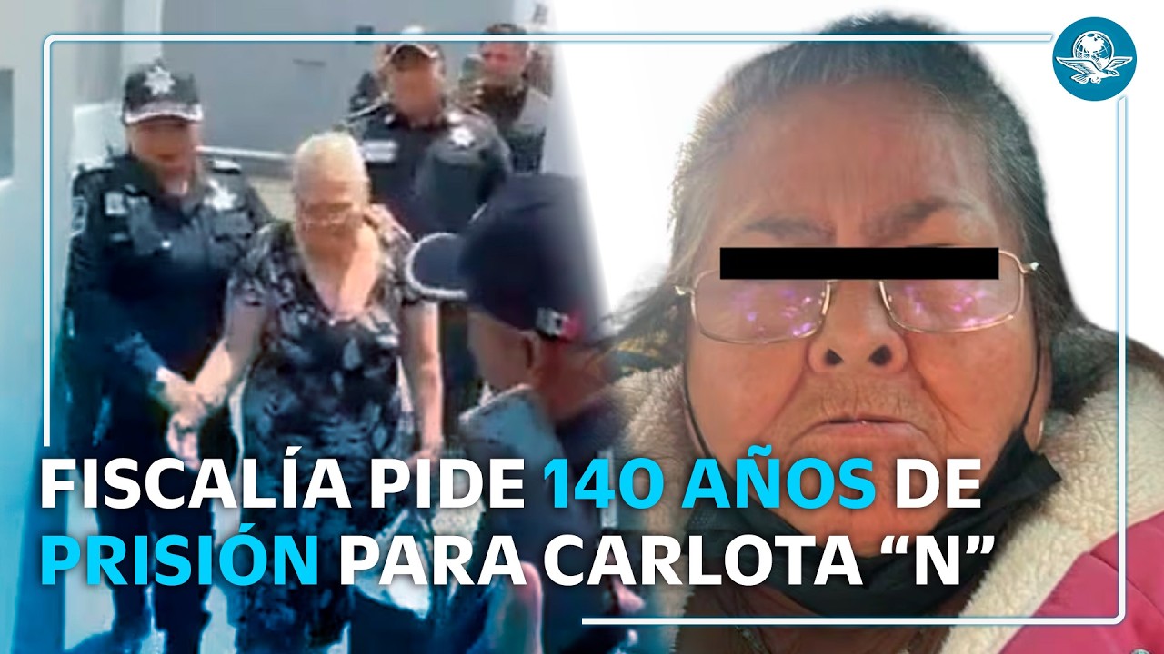 Aplazan audiencia de Carlota “N”; Fiscalía pide 140 años de prisión