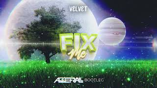 Velvet - Fix Me (ABBERALL BOOTLEG) 2022