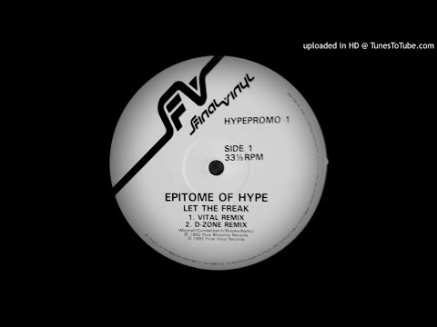 EPITOME OF HYPE -LET THE FREAK (VITAL MIX)