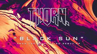 THORN. - Black Sun